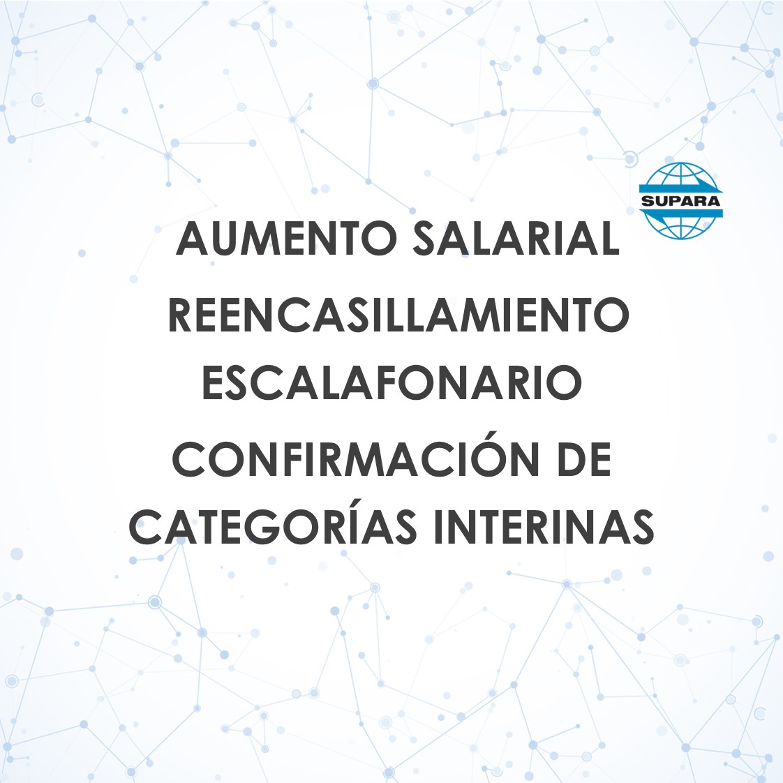 AUMENTO SALARIAL|REENCASILLAMIENTO ESCALAFONARIO|CONFIRMACIÓN DE CATEGORÍAS INTERINAS