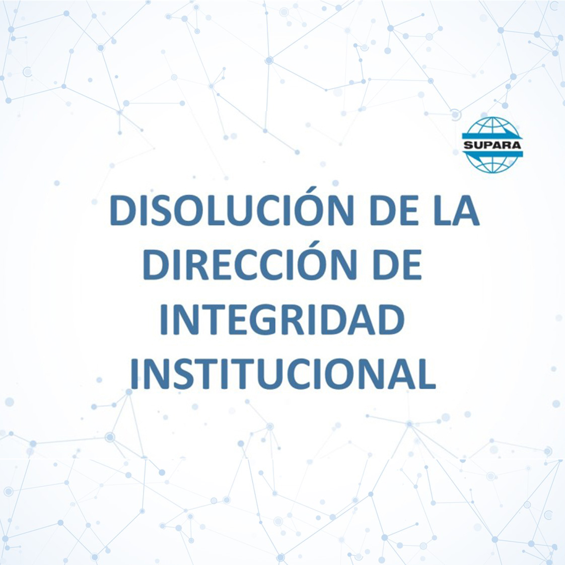 Disolución de la dirección de integridad institucional