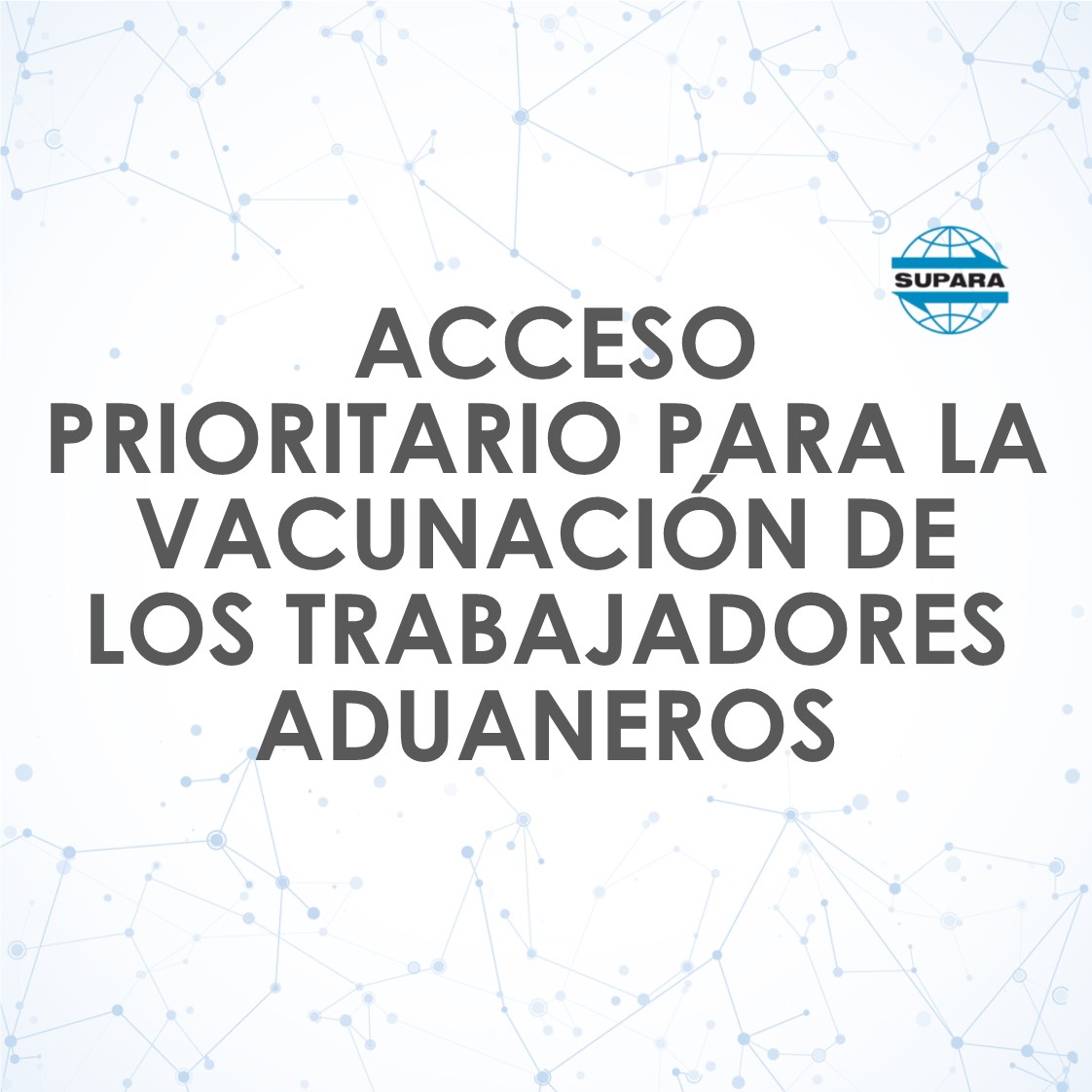 ACCESO PRIORITARIO PARA LA VACUNACIÓN DE LOS TRABAADORES ADUANEROS