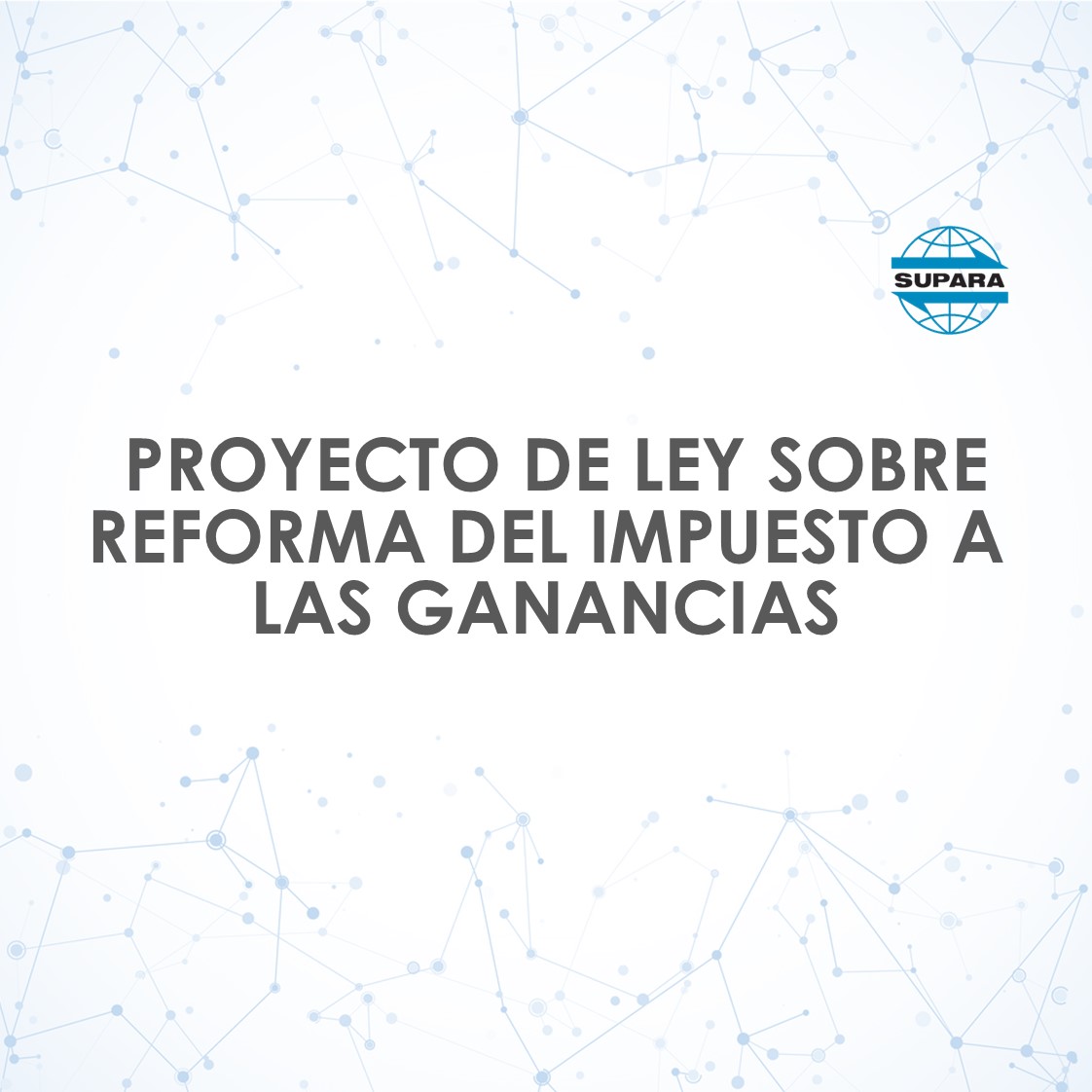 PROYECTO DE LEY SOBRE REFORMA IMPUESTO A LAS GANANCIAS