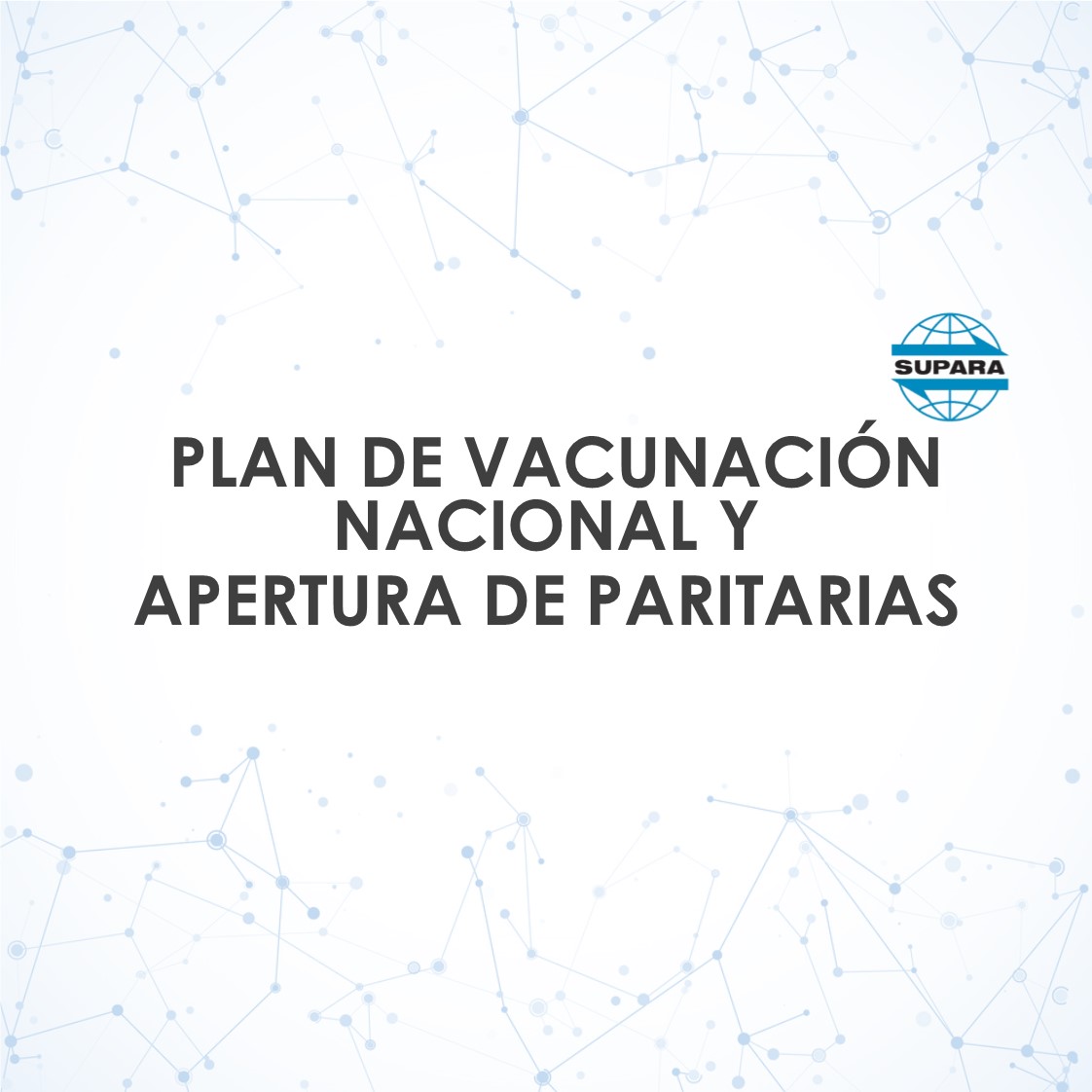 PLAN DE VACUNACIÓN NACIONAL Y APERTURA DE PARITARIAS