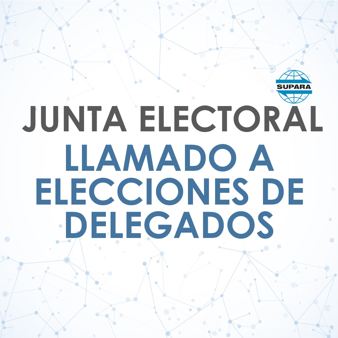 JUNTA ELECTORAL – LLAMADO A ELECCIONES DE DELEGADOS