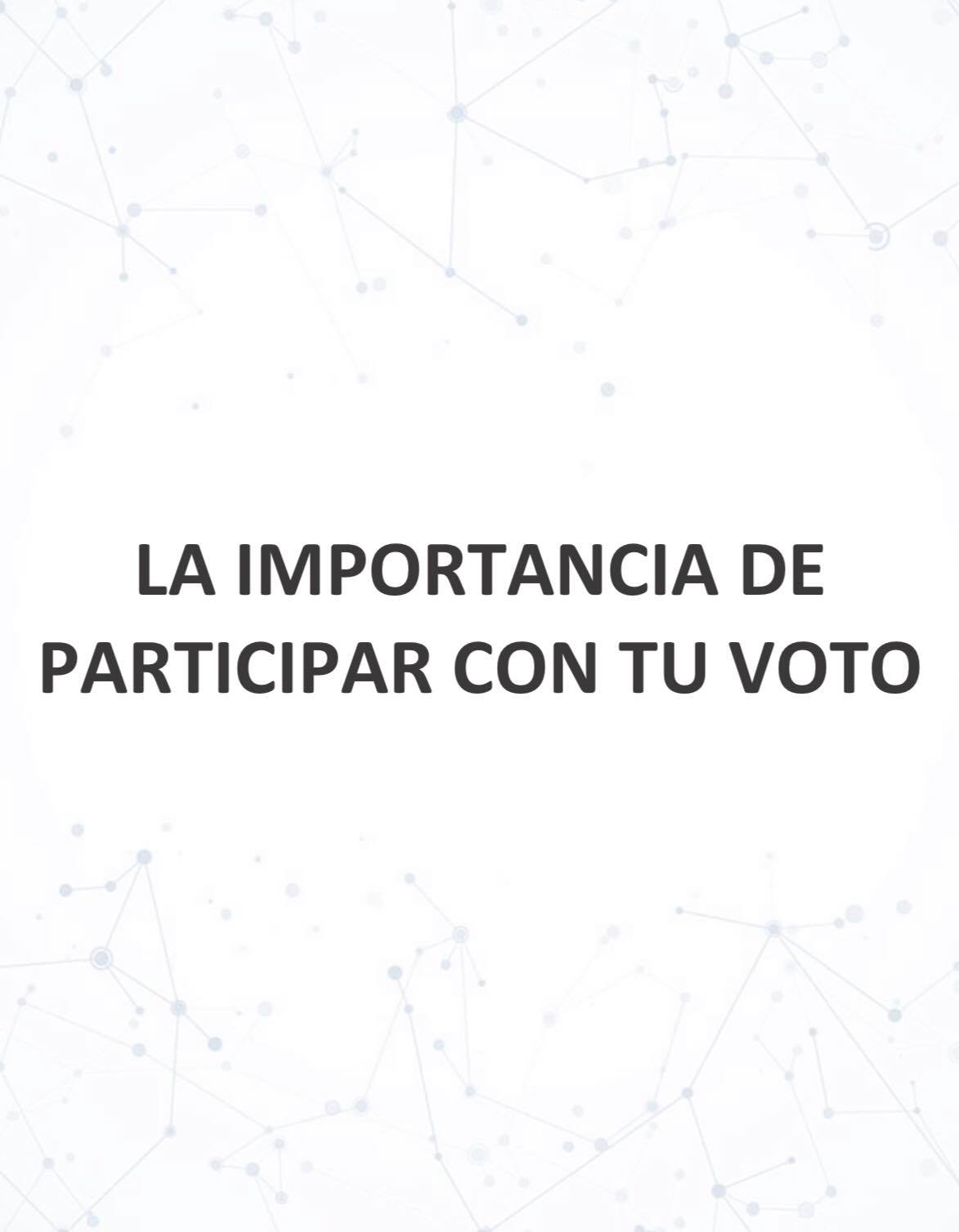 LA IMPORTANCIA DE PARTICIPAR CON TU VOTO