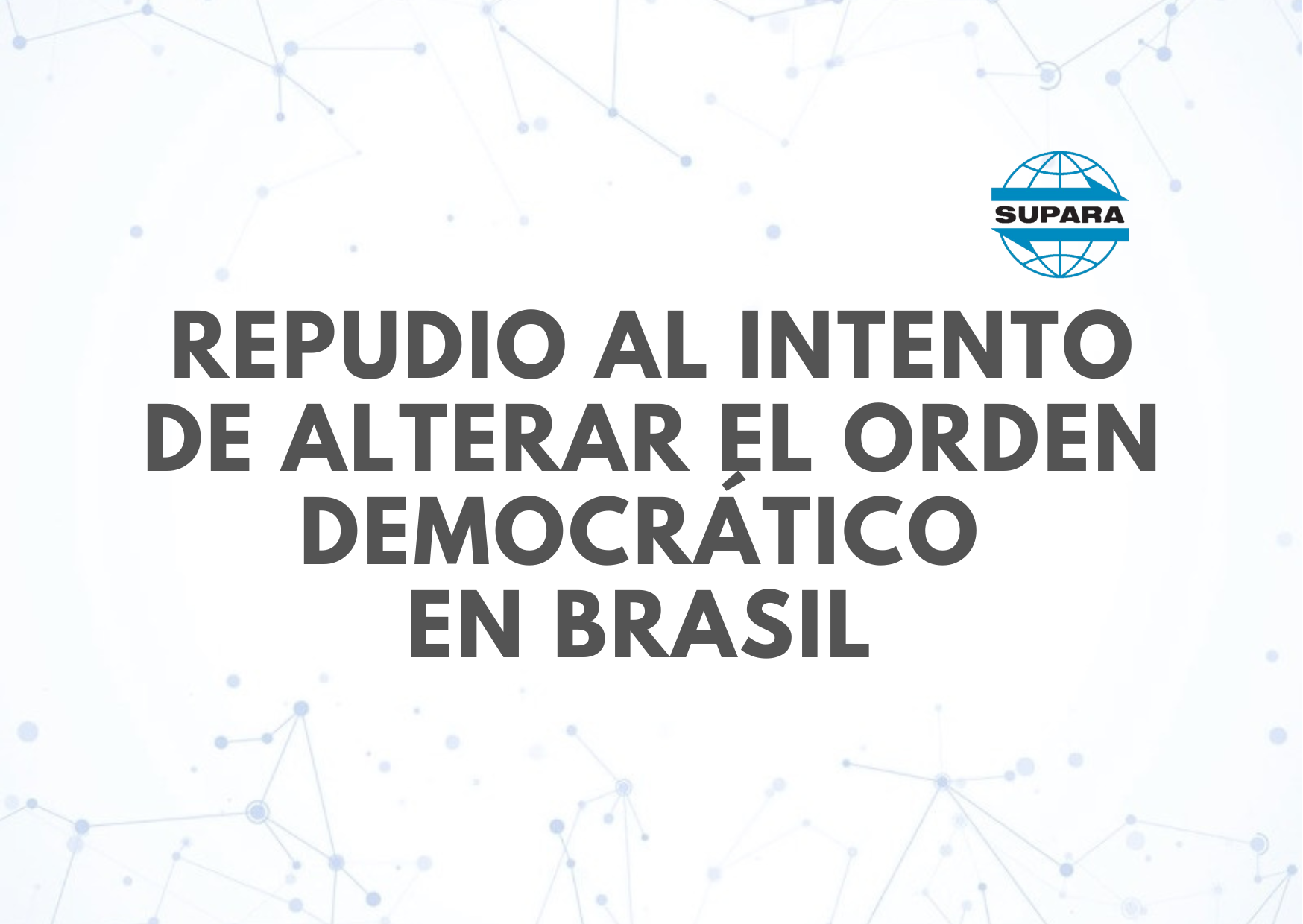 REPUDIO AL INTENTO DE ALTERAR EL ORDEN DEMOCRÁTICO EN BRASIL