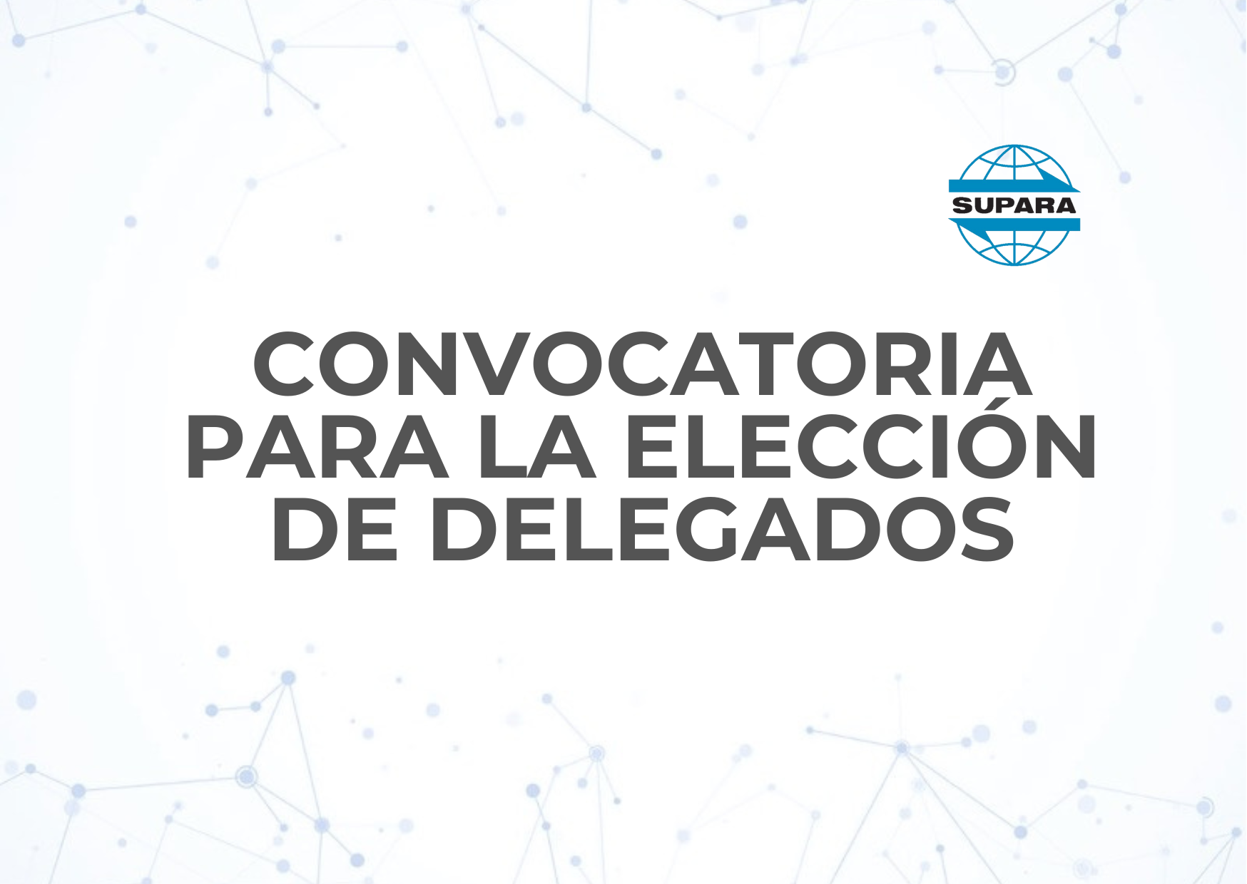 CONVOCATORIA PARA LA ELECCIÓN DE DELEGADOS