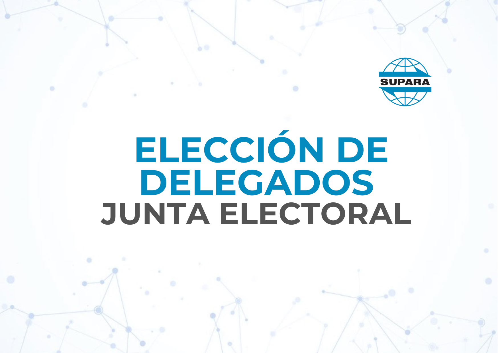 JUNTA ELECTORAL – ELECCIÓN DE DELEGADOS