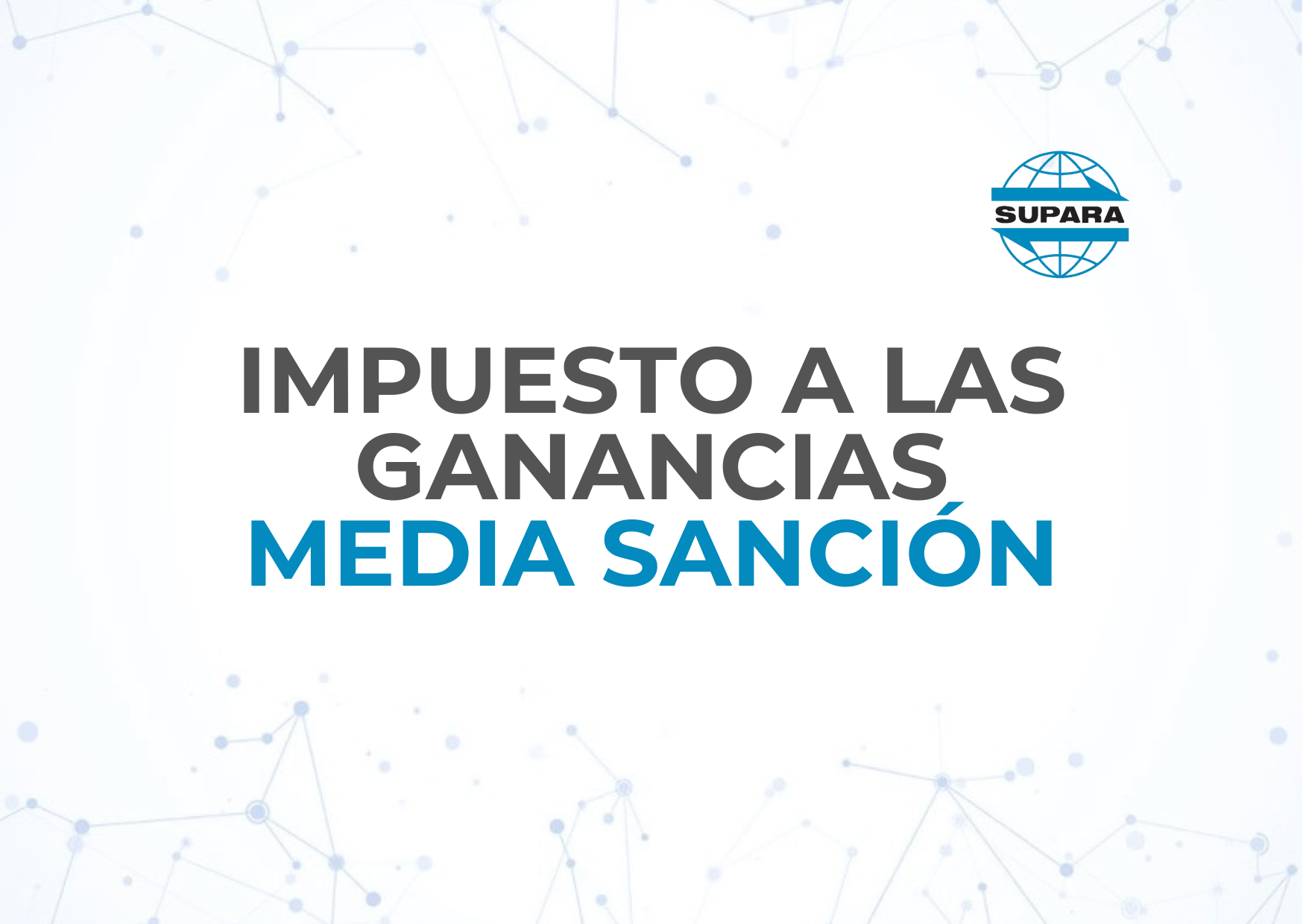 LEY DE IMPUESTO A LAS GANANCIAS – MEDIA SANCIÓN
