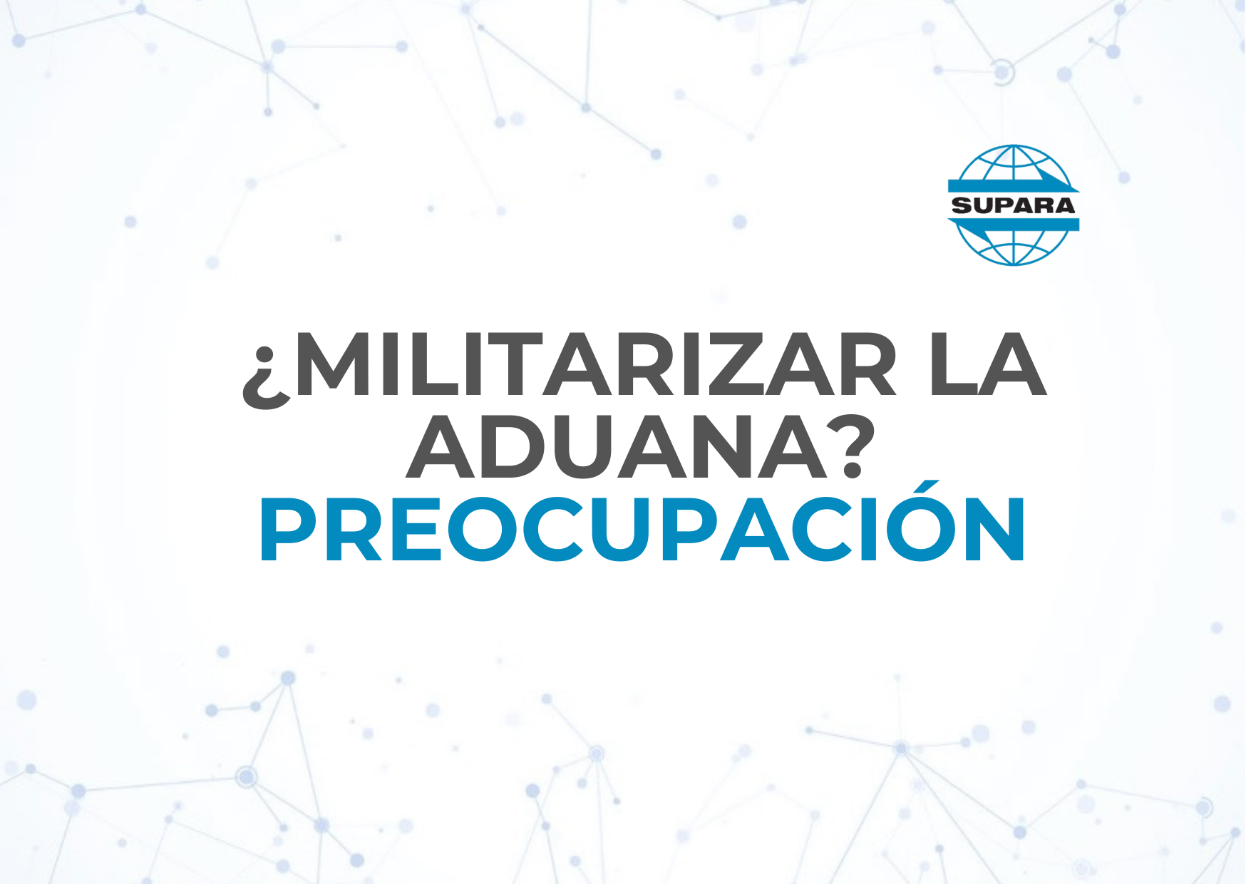 ¿MILITARIZAR LA ADUANA?