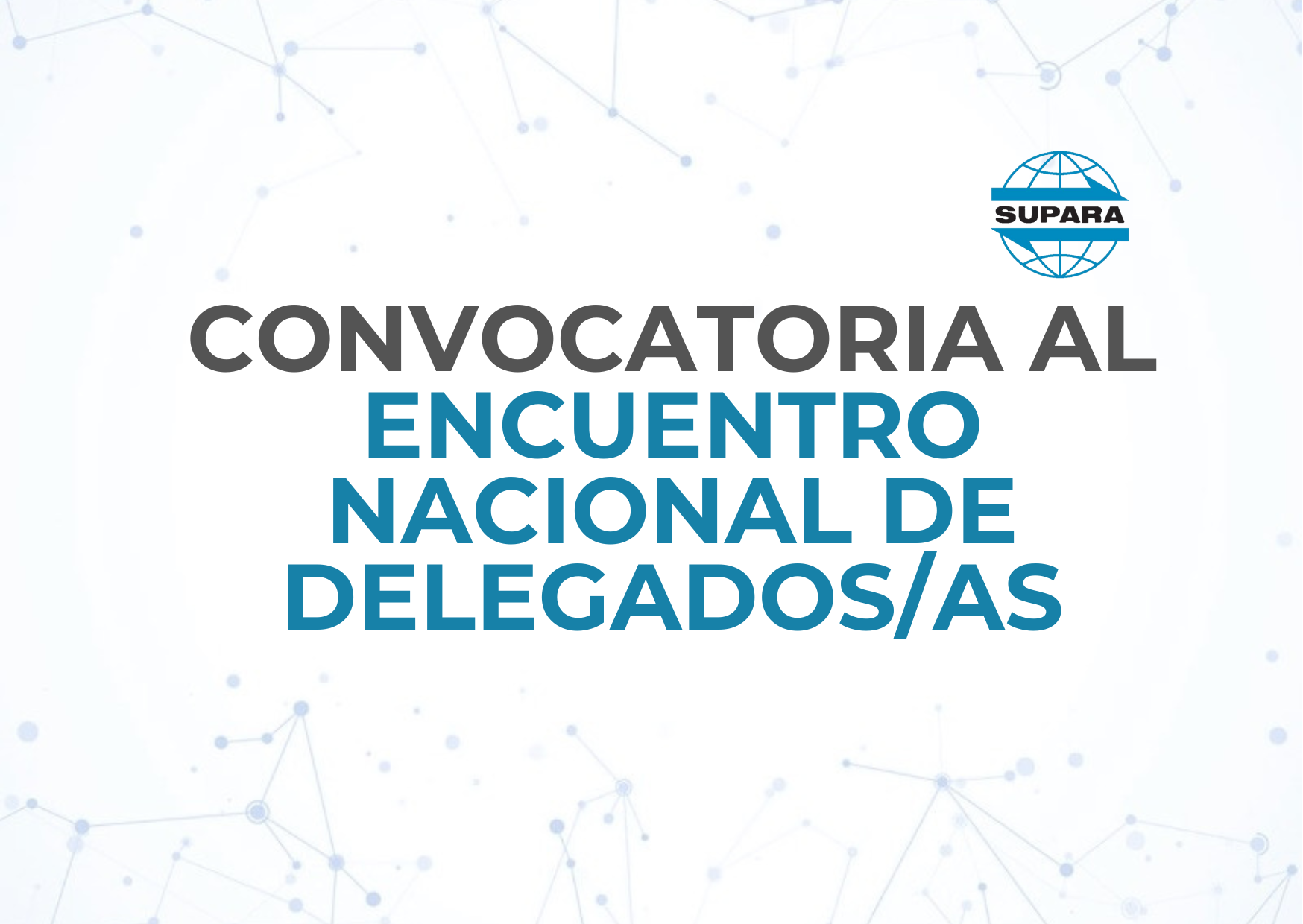 CONVOCATORIA AL ENCUENTRO NACIONAL DE DELEGADOS/AS