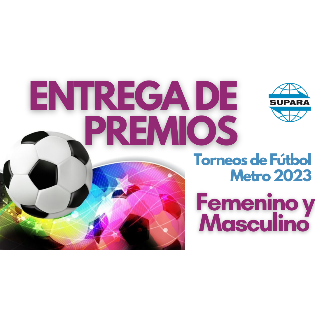 ENTREGA DE PREMIOS – TORNEOS DE FUTBOL  METRO