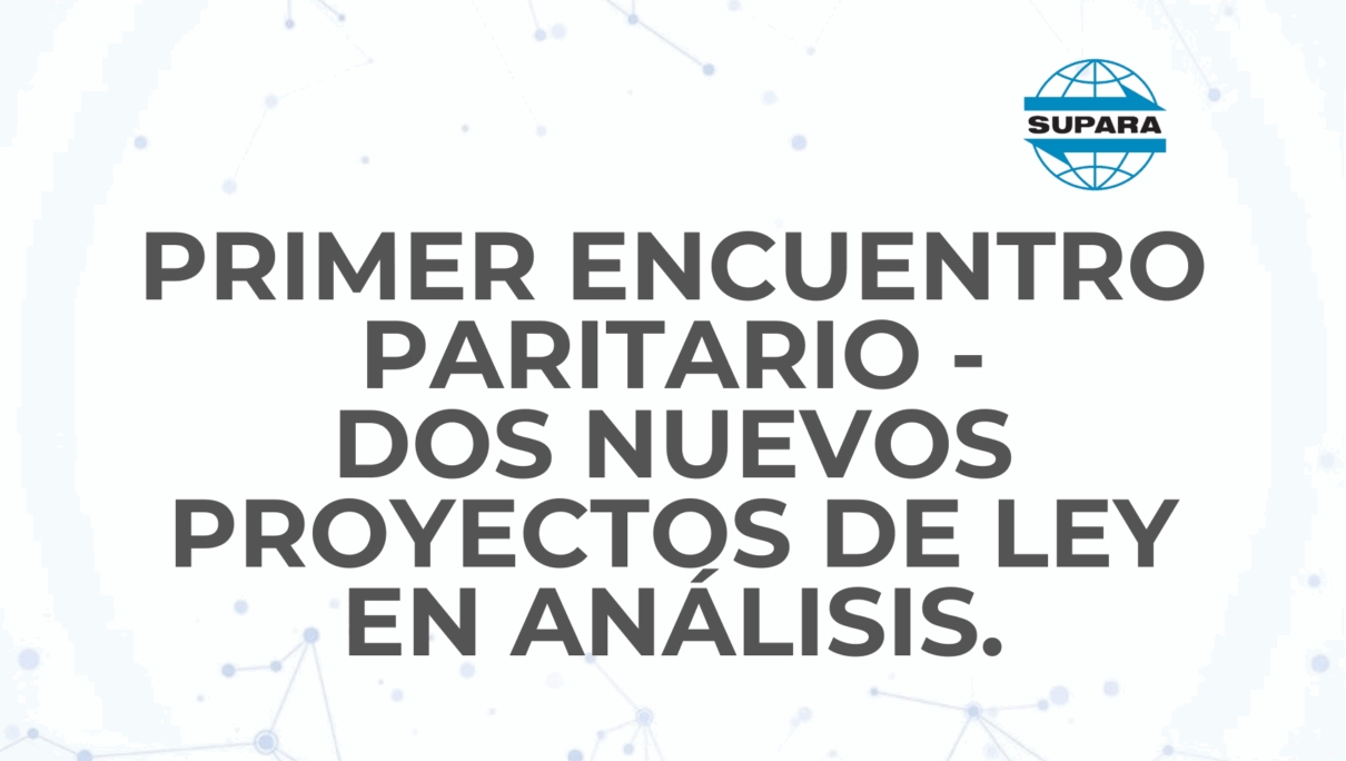 PRIMER ENCUENTRO PARITARIO – DOS NUEVOS PROYECTOS DE LEY EN ANÁLISIS