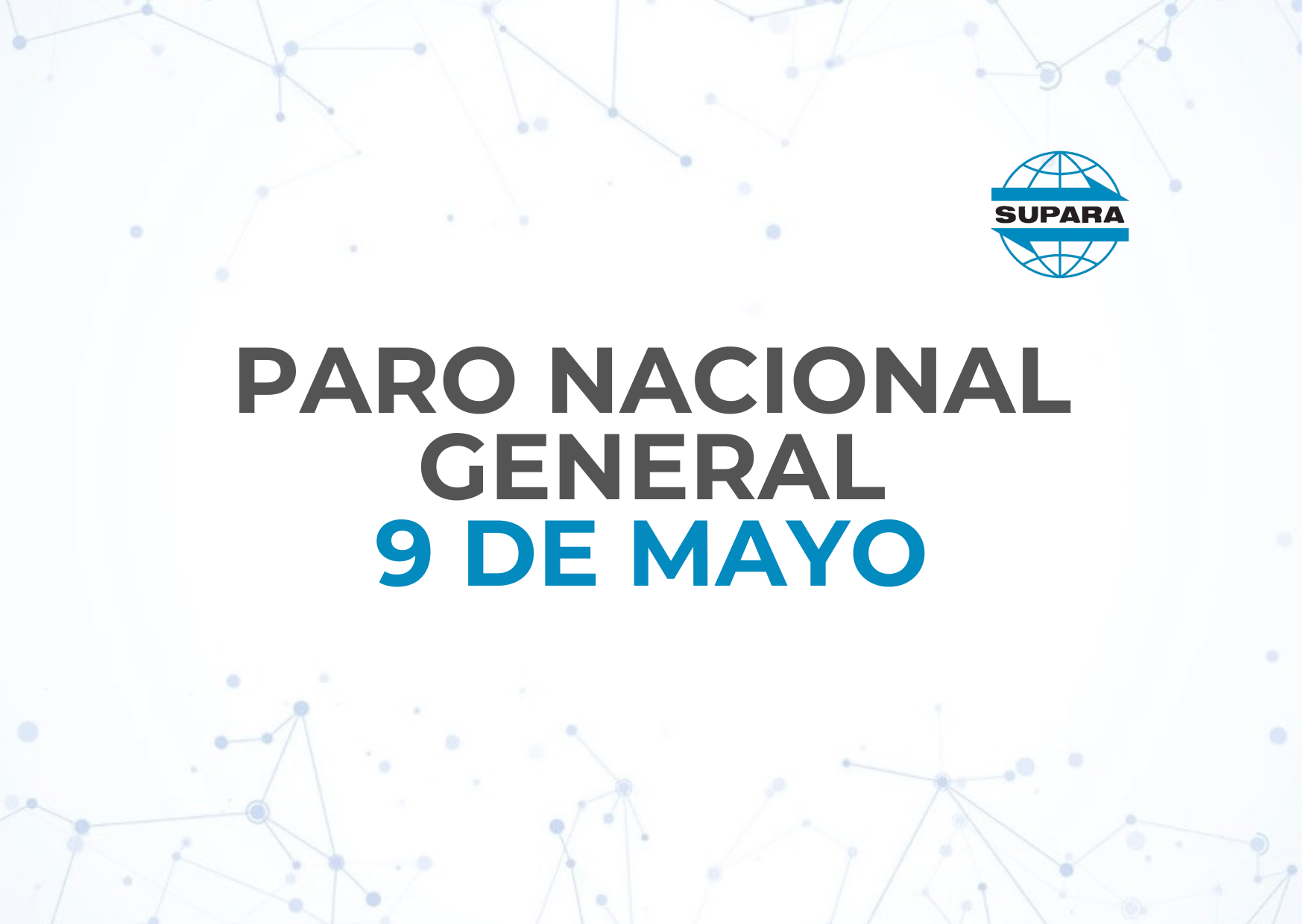 PARO NACIONAL GENERAL – 9 DE MAYO