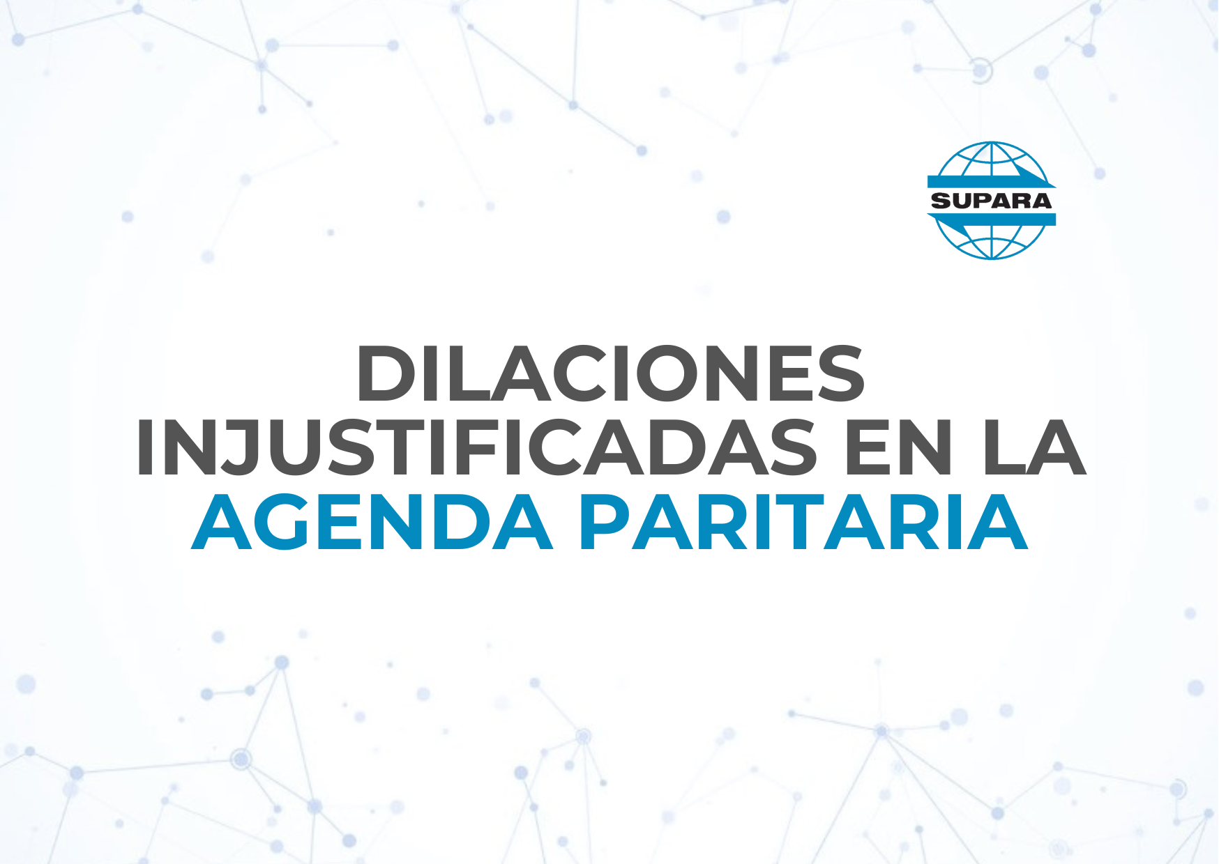 DILACIONES INJUSTIFICADAS EN LA AGENDA PARITARIA