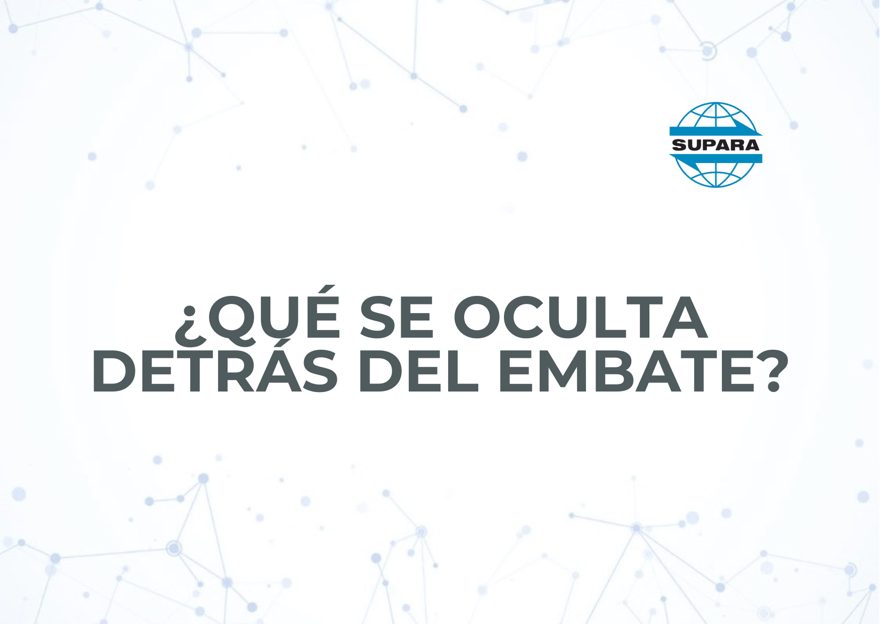 ¿QUÉ SE OCULTA DETRÁS DEL EMBATE?