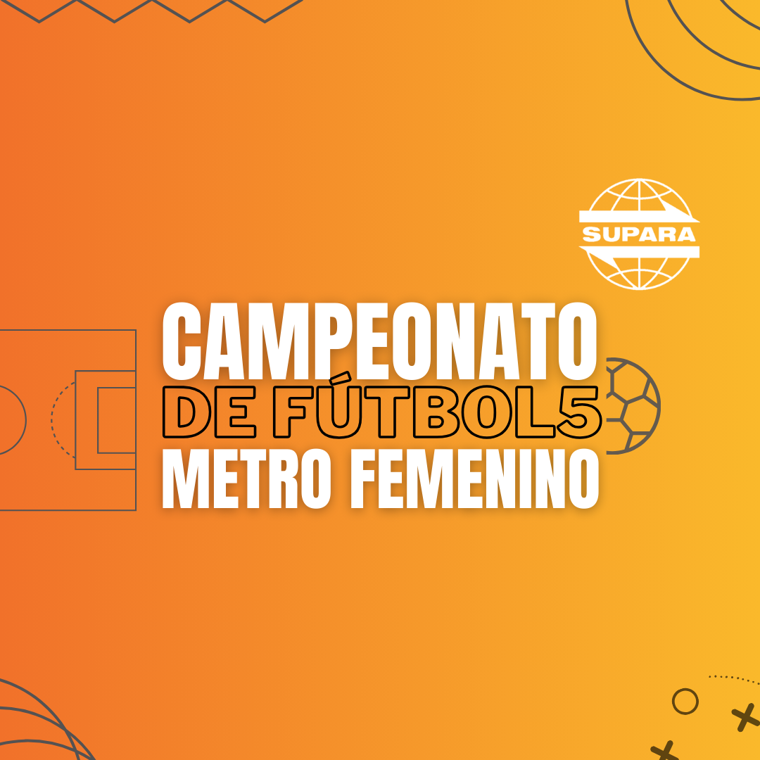 CAMPEONATO DE FÚTBOL5 FEMENINO DE METRO