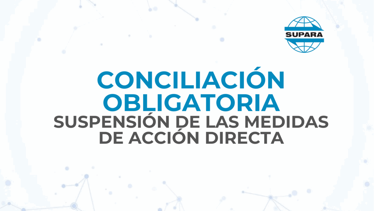 CONCILIACIÓN OBLIGATORIA – SUSPENSIÓN DE LAS MEDIDAS DE ACCIÓN DIRECTA