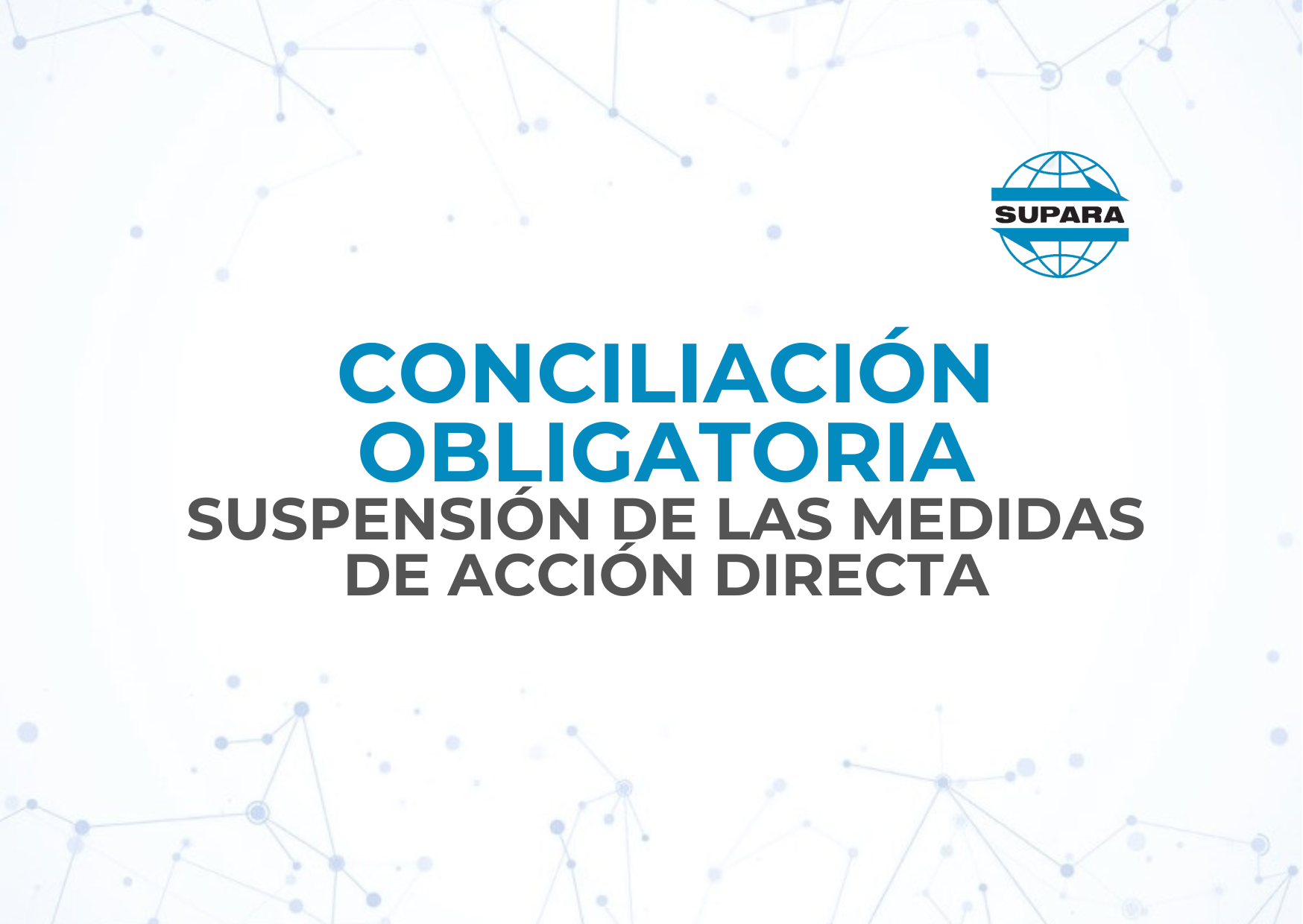 CONCILIACIÓN OBLIGATORIA – SUSPENSIÓN DE LAS MEDIDAS DE ACCIÓN DIRECTA