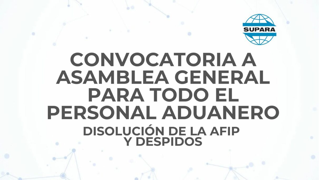 CONVOCATORIA A ASAMBLEA GENERAL PARA TODO EL PERSONAL DE ADUANA