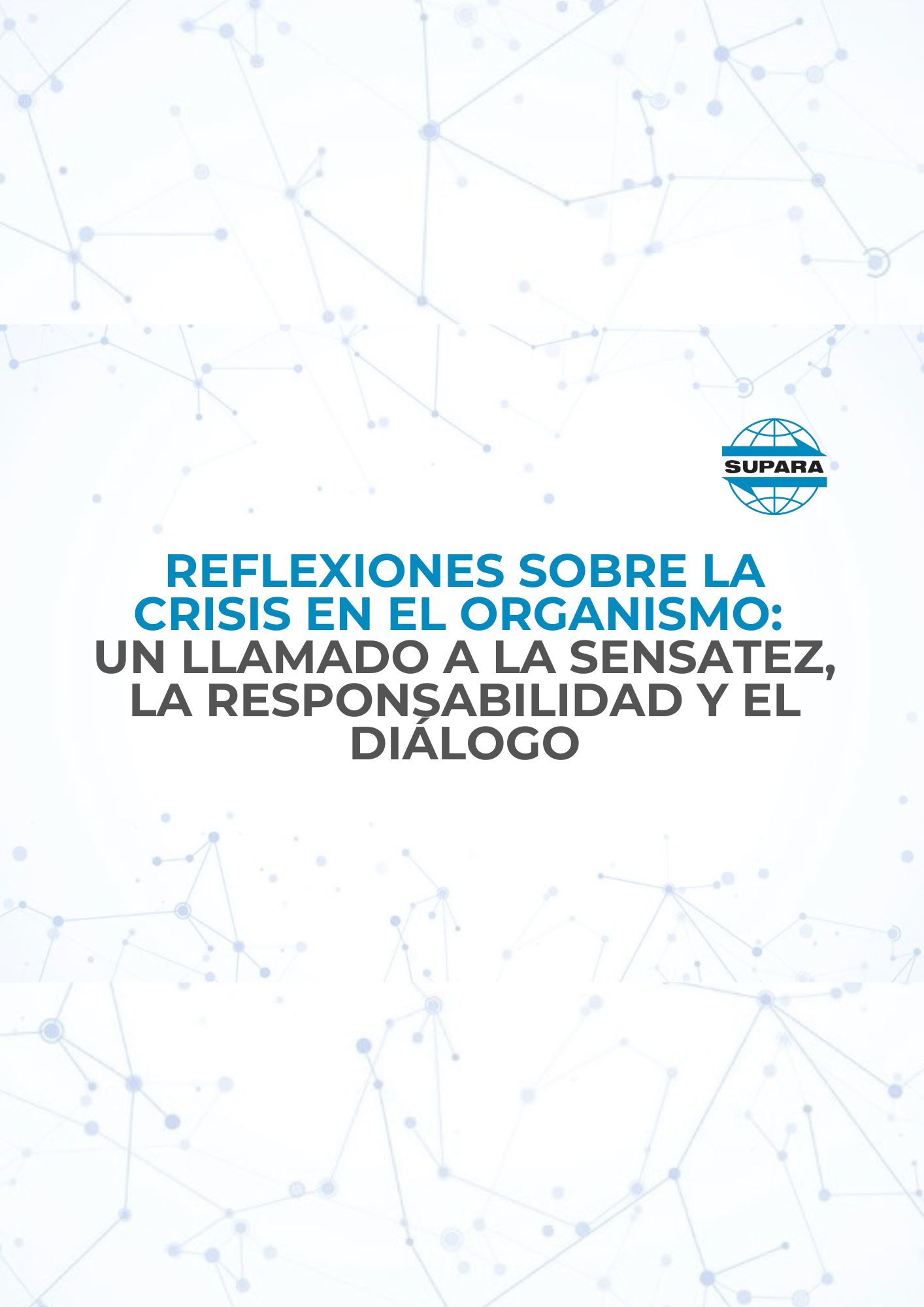 RELEXIONES SOBRE LA CRISIS EN EL ORGANISMO: UN LLAMADO A LA SENSATEZ, LA RESPONSABILIDAD Y EL DIÁLOGO