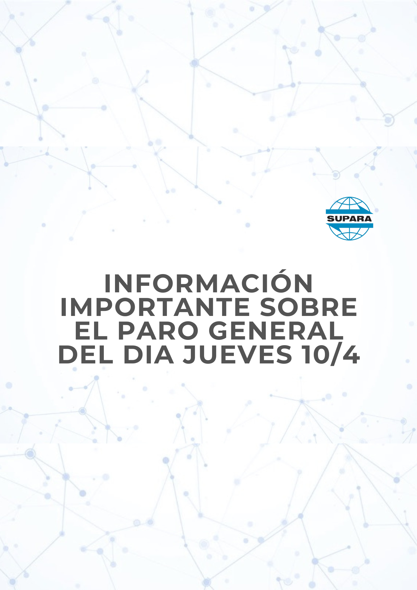 INFORMACIÓN IMPORTANTE SOBRE EL PARO GENERAL DEL DIA JUEVES 10/4