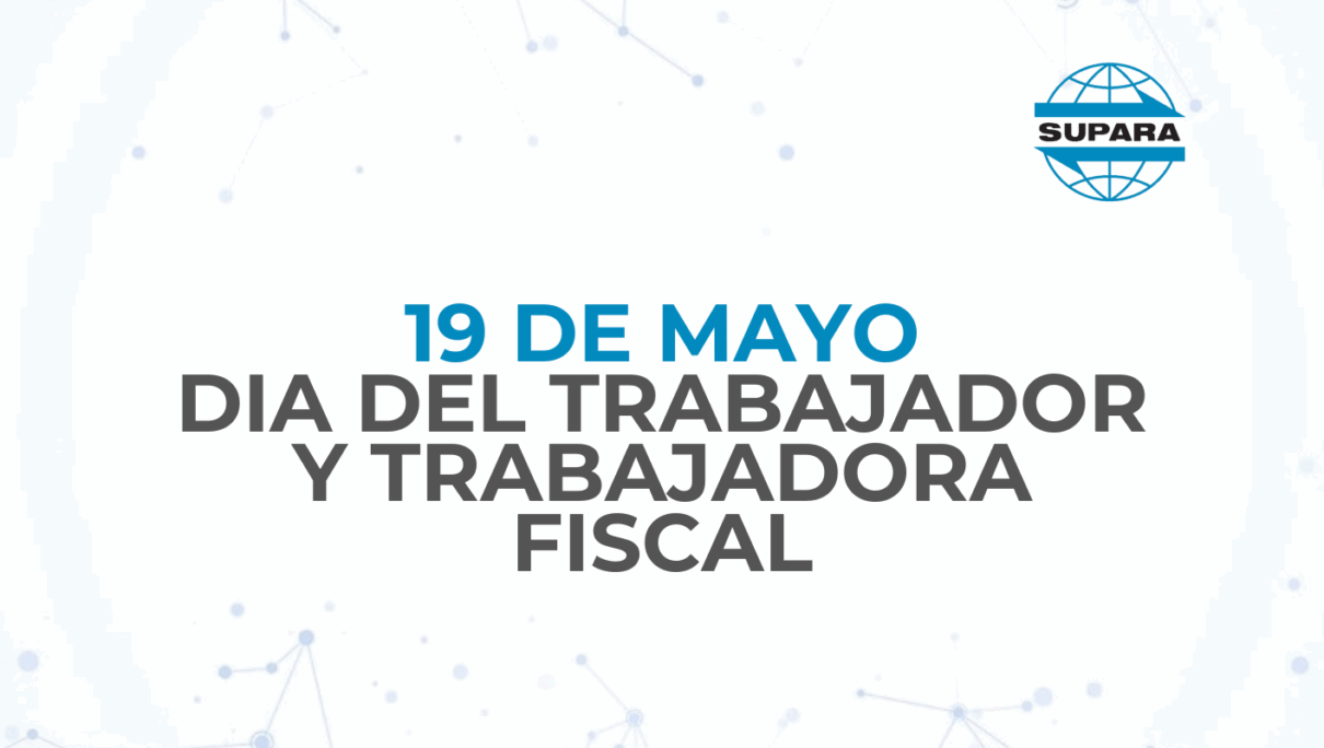 19 DE MAYO | DIA DEL TRABAJADOR Y TRABAJADORA FISCAL