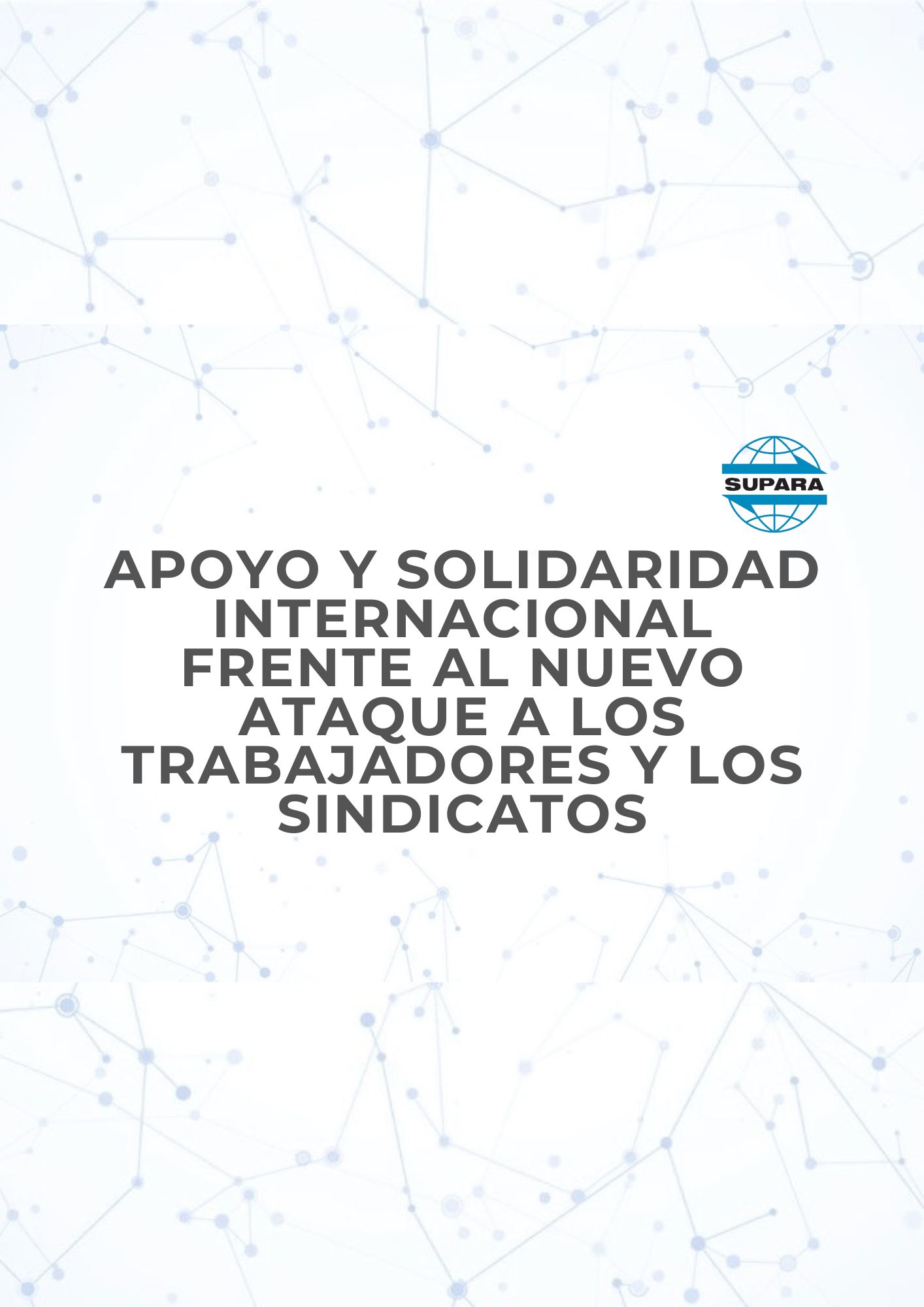 APOYO Y SOLIDARIDAD INTERNACIONAL FRENTE AL NUEVO ATAQUE A LOS TRABAJADORES Y LOS SINDICATOS