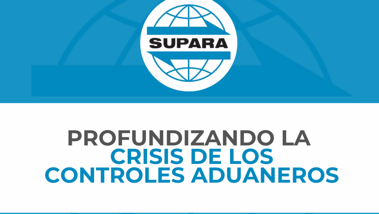 PROFUNDIZANDO LA CRISIS DE LOS CONTROLES ADUANEROS