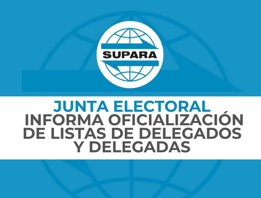 JUNTA ELECTORAL INFORMA – OFICIALIZACIÓN DE LISTAS DE DELEGADOS Y DELEGADAS